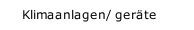 Klimaanlagen/ ger&auml;te