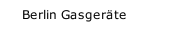 Berlin Gasger&auml;te 