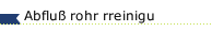 Abflu&szlig; rohr rreinigu